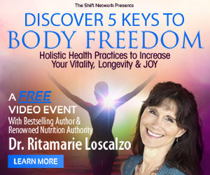 Discover 5 Keys to Body Freedom: Holistic Health Practices to Increase Your Vitality, Longevity & Joy With Dr. Ritamarie Loscalzo