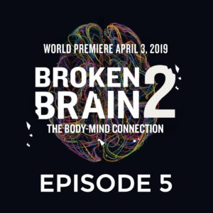 Airing Tonight: BROKEN BRAIN 2 – Episode 5: Cooling the Fire Within: The Immune-Brain Connection