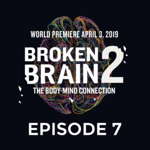 Airing Tonight:  BROKEN BRIAN 2 – Episode 7: Optimizing Your Brain Health and Innovative Therapies