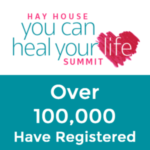 Over 100,000 People Registered For The Hay House You Can Heal Your Life Summit