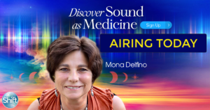 Airing TODAY, Dec 14th: Discover Sound as Medicine with Mona Delfino