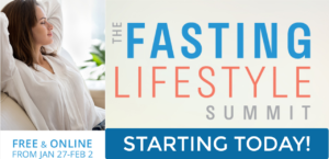 Starting TODAY January 27th, The Fasting Lifestyle Summit