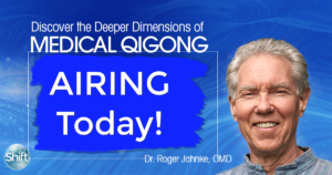 AIRING TODAY, Jan 15th – Discover the Deeper Dimensions of Medical Qigong