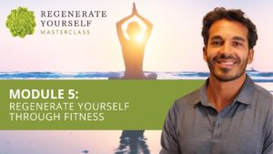 Module 5 of Regenerate Yourself Masterclass Airs on February 28th