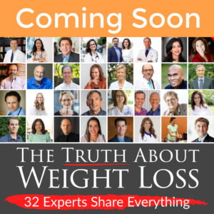 Coming Soon: 32 Experts and The Truth About Weight Loss