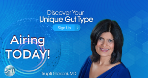 AIRING TODAY: Discover Your Unique Gut Type: Restore Optimal Gut Health Through Ancient Wisdom & Gut-Brain Science