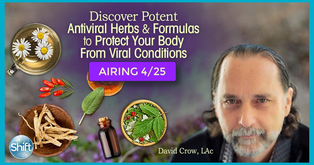April 25th, Discover Potent Antiviral Herbs & Formulas to Protect Your