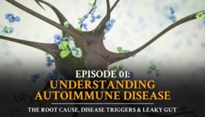 Autoimmune Answers: Episode 1 Understanding Autoimmune Disease Airs Jan. 31st