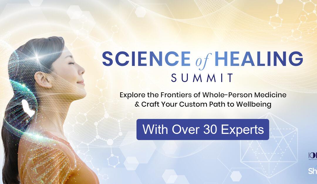 Registration is Open for the Science of Healing Summit 2023 Being