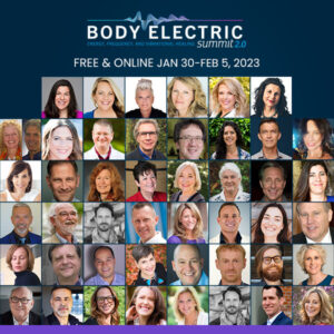 NOW OPEN: Early registration for The Body Electric Summit 2.0